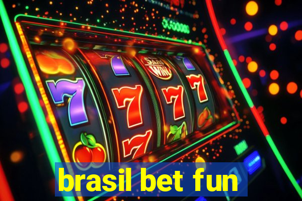 brasil bet fun